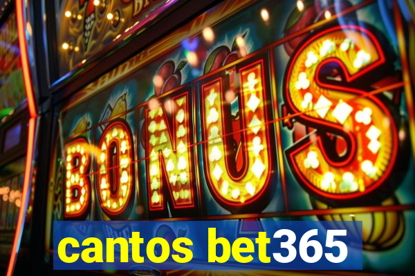 cantos bet365